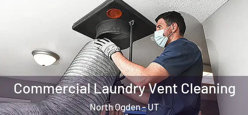  Commercial Laundry Vent Cleaning North Ogden - UT